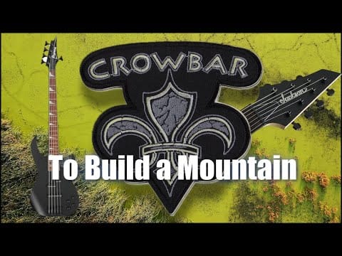 Crowbar - To Build a Mountain (Instrumental Cover)