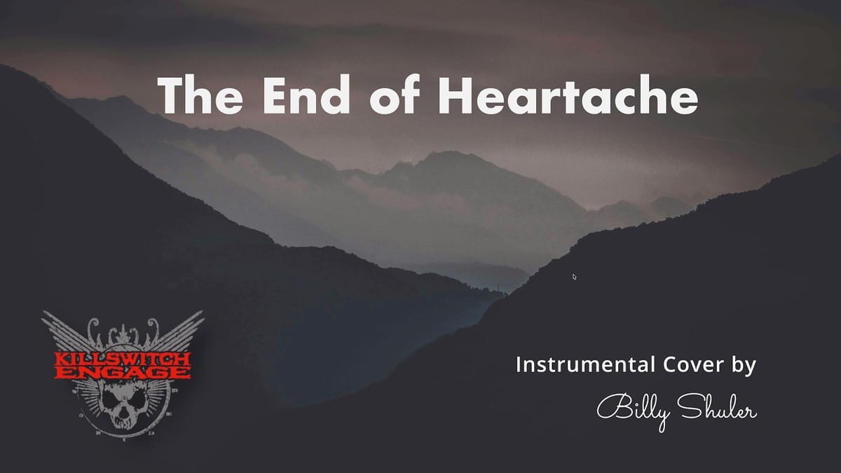 Killswitch Engage - The End of Heartache (Instrumental Cover)