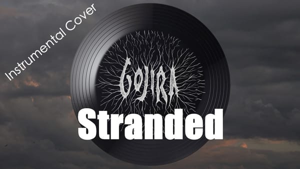 Gojira - Stranded (Instrumental Cover)
